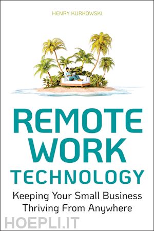 kurkowski henry - remote work technology