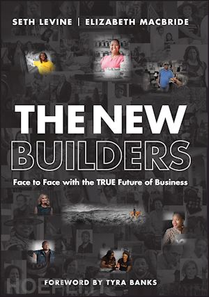 levine s - the new builders – face to face with the true future of business