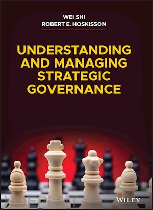 shi wei; hoskisson robert e. - understanding and managing strategic governance