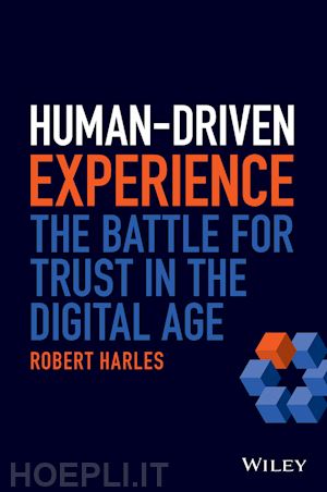 harles r - human–driven experience – the battle for trust in the digital age