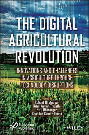 bhatnagar - the digital agricultural revolution: innovations and challenges in agriculture through technologydi sruptions