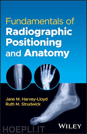 harvey–lloyd jm - fundamentals of radiographic positioning and anato anatomy