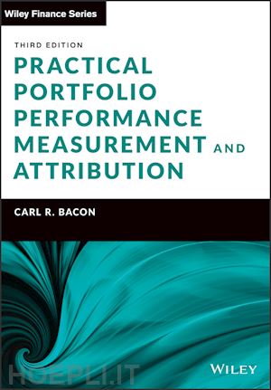 bacon cr - practical portfolio performance measurement and at tribution, 3rd edition
