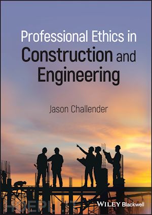 challender j - professional ethics in construction and engineering