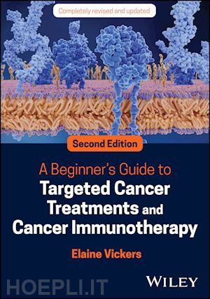 vickers e - a beginner's guide to targeted cancer treatments and cancer immunotherapy 2e