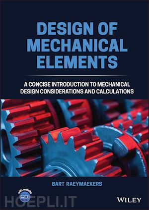 raeymaekers b - design of mechanical elements – a concise introduction to mechanical design considerations and calculations