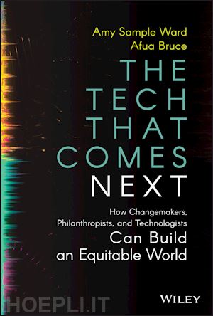 sample ward a - the tech that comes next: how changemakers,  phila nthropists, and  technologists can build an equita ble world