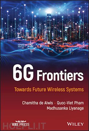 de alwis - 6g frontiers – towards future wireless systems