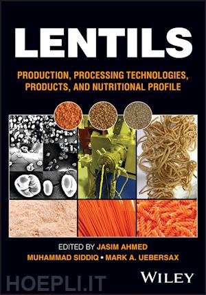 ahmed j - lentils – production, processing technologies, products, and nutritional profile