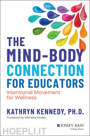 kennedy k - the mind–body connection for educators – intentional movement for wellness