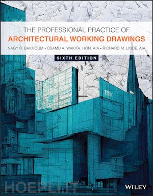 bakhoum nr - the professional practice of architectural working  drawings 6th edition