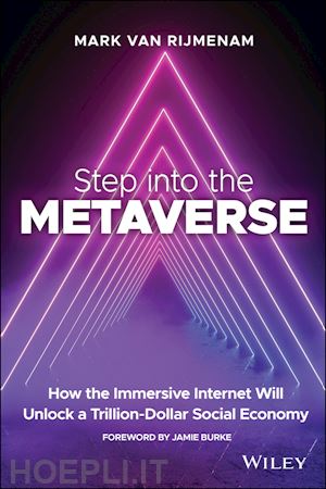 rijmenam - step into the metaverse: how the immersive internet will unlock a trillion–dollar social economy