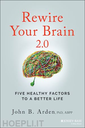 arden - rewire your brain 2.0: five healthy factors to a b etter life