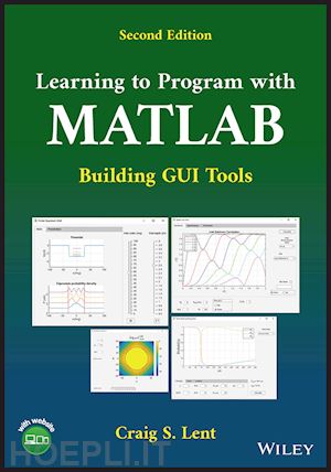 lent cs - learning to program with matlab – building gui tools, second edition