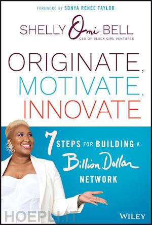 bell shelly omilade - originate, motivate, innovate