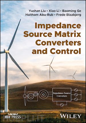 liu y - impedance source matrix converters and control