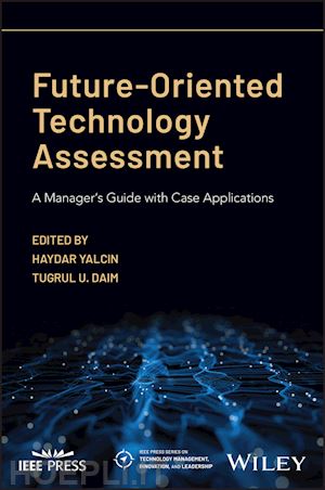 yalcin - future–oriented technology assessment: a manager’s  guide with case applications