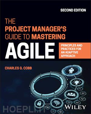 cobb - the project manager's guide to mastering agile: pr inciples and practices for an adaptive approach, 2 nd edition