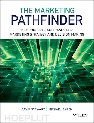 stewart d - the marketing pathfinder – key concepts and cases for marketing strategy and decision making