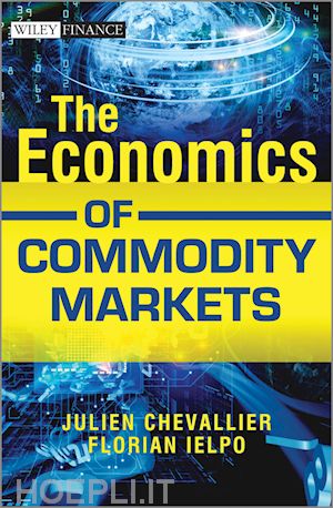 chevallier j - the economics of commodity markets
