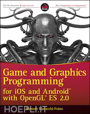 marucchi–foino r - game and graphics programming for ios and android with opengl es 2.0