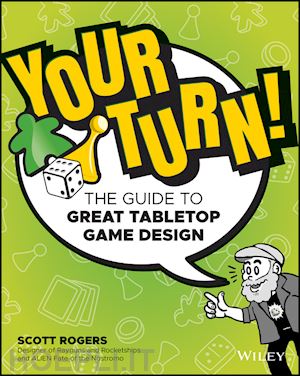 rogers sa - your turn! the guide to great tabletop game design