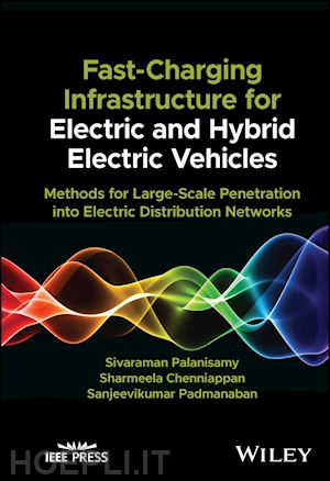 palanisamy s - fast charging infrastructure for electric and hybrid electric vehicles: methods for large scale penetration into electric distribution networks