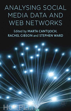 cantijoch m. (curatore); gibson r. (curatore); ward s. (curatore) - analyzing social media data and web networks