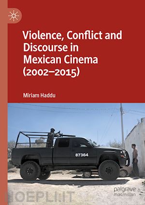 haddu miriam - violence, conflict and discourse in mexican cinema (2002-2015)