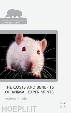 knight a. - the costs and benefits of animal experiments