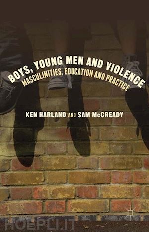 harland ken; mccready sam - boys, young men and violence