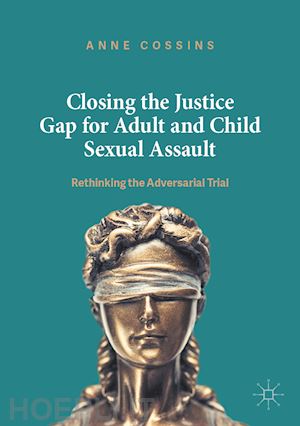 cossins anne - closing the justice gap for adult and child sexual assault