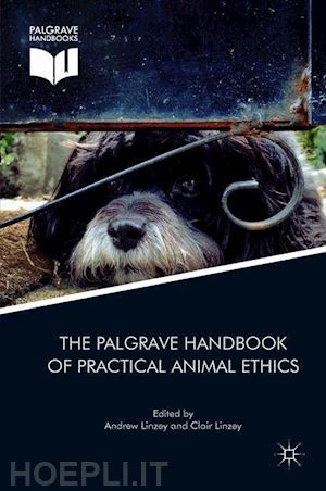 linzey andrew (curatore); linzey clair (curatore) - the palgrave handbook of practical animal ethics