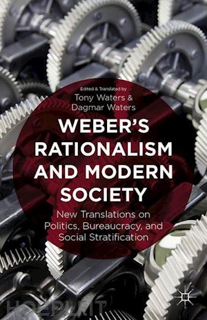 waters tony (curatore) - weber's rationalism and modern society