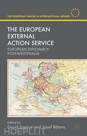 spence david (curatore); bátora jozef (curatore) - the european external action service