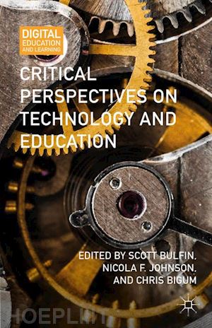 bulfin scott; johnson nicola f.; bigum chris - critical perspectives on technology and education