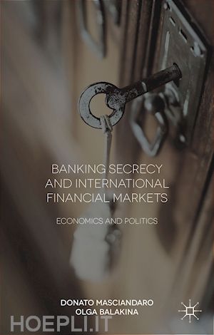 masciandaro donato; balakina olga - banking secrecy and global finance