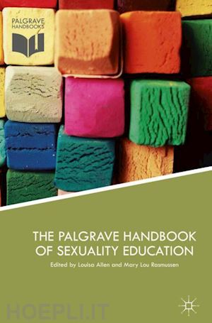 allen louisa (curatore); rasmussen mary lou (curatore) - the palgrave handbook of sexuality education