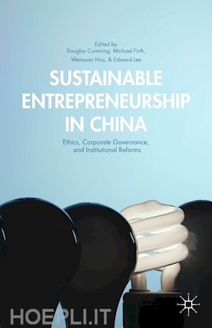 cumming douglas (curatore); hou wenxuan (curatore); lee edward (curatore) - sustainable entrepreneurship in china