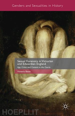 bates victoria - sexual forensics in victorian and edwardian england