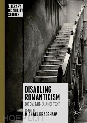 bradshaw michael (curatore) - disabling romanticism