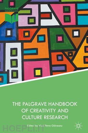 glaveanu vlad petre (curatore) - the palgrave handbook of creativity and culture research