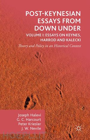 harcourt g.; kriesler peter; halevi joseph; nevile john - post-keynesian essays from down under volume i: essays on keynes, harrod and kalecki