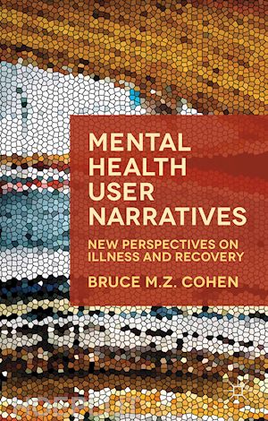 cohen bruce m.z. - mental health user narratives