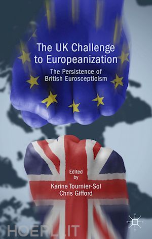 tournier-sol karine; gifford chris (curatore) - the uk challenge to europeanization