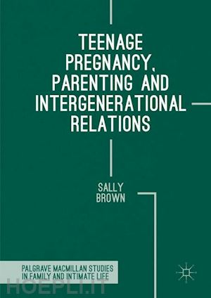 brown sally - teenage pregnancy, parenting and intergenerational relations