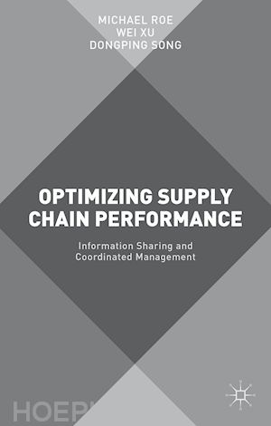 roe michael; xu wei; song dongping - optimizing supply chain performance