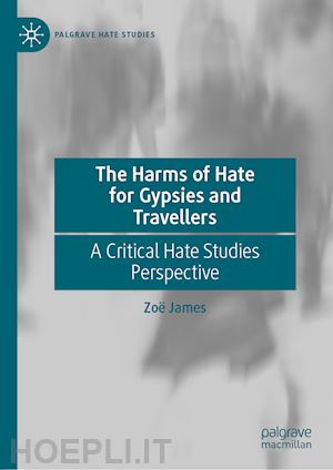 james zoë - the harms of hate for gypsies and travellers