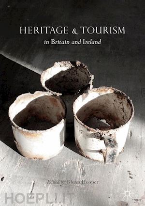 hooper glenn (curatore) - heritage and tourism in britain and ireland