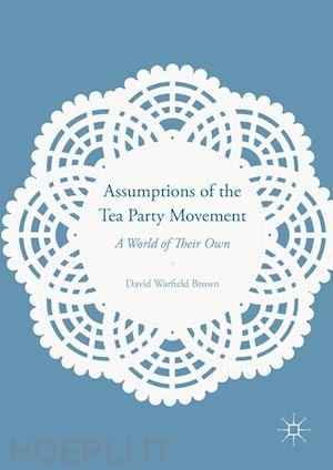 brown david warfield - assumptions of the tea party movement
